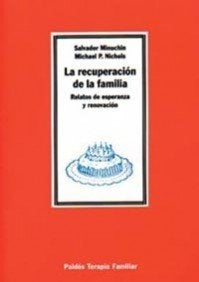 La recuperación de la familia: relatos de esperanza y renovación | Minuchin-Nichols-Piatigorsky