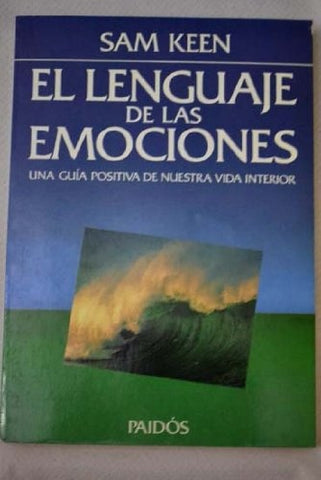 EL LENGUAJE DE LAS EMOCIONES | Sam Keen