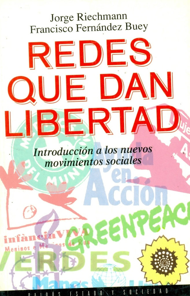 Redes que dan libertad: introducción a los nuevos movimientos sociales | Riechmann-Fernández Buey