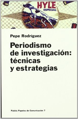 PERIODISMO DE INVESTIGACIÓN: TÉCNICAS Y ESTRATEGIAS | Pepe Rodriguez