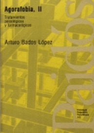 AGORAFOBIA, II. TRATAMIENTOS PSICOLÓGICOS Y FARMACOLÓGICOS.. | Arturo Bados López