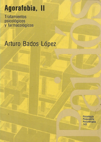 AGORAFOBIA, II. TRATAMIENTOS PSICOLÓGICOS Y FARMACOLÓGICOS.. | Arturo Bados López
