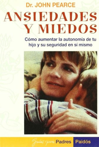 Ansiedades y miedos: cómo aumentar la autonomía de tu hijo y su seguridad en sí mismo | Pearce-Bastante