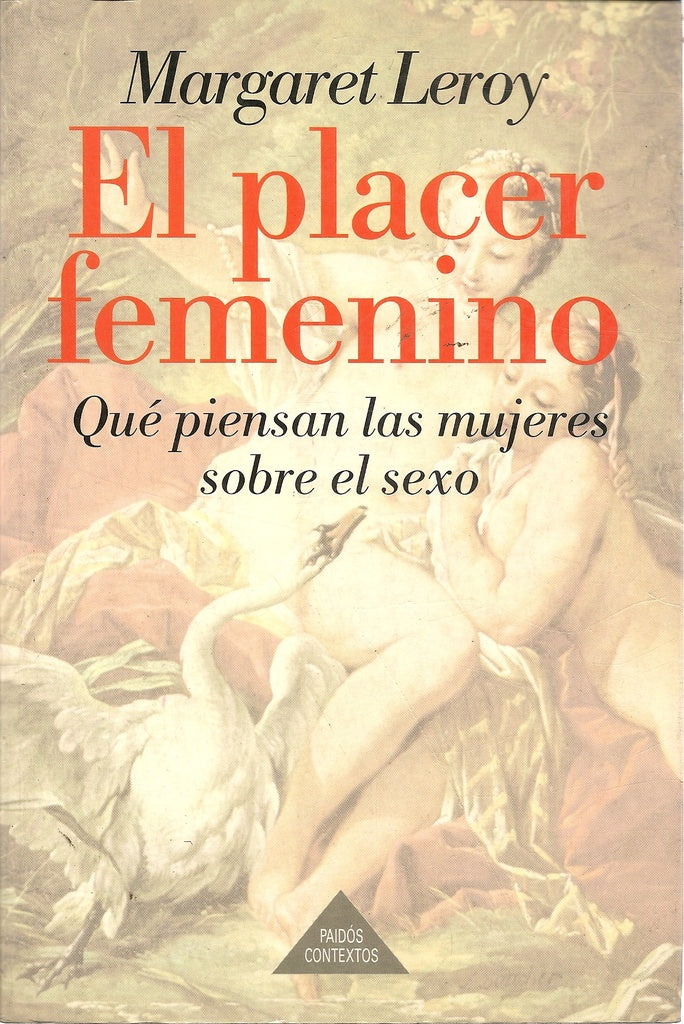 El placer femenino: qué piensan las mujeres sobre el sexo | Leroy-Domínguez Sheidereiter