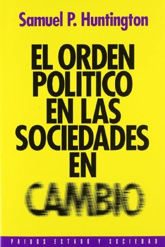 El orden político en las sociedades en cambio | Huntington-Mazia