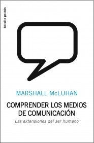 COMPRENDER LOS MEDIOS DE COMUNICACION | McLuhan-Ducher