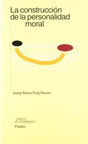 La construcción de la personalidad moral | Josep Maria Puig Rovira