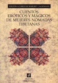 Cuentos eróticos y mágicos de mujeres nómadas tibetanas | Olga Domínguez Scheidereiter