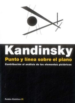 PUNTO Y LÍNEA SOBRE EL PLANO: CONTRIBUCIÓN AL ANÁLISIS DE LOS ELEMENTOS PICTÓRICOS.. | Vasili Kandinski