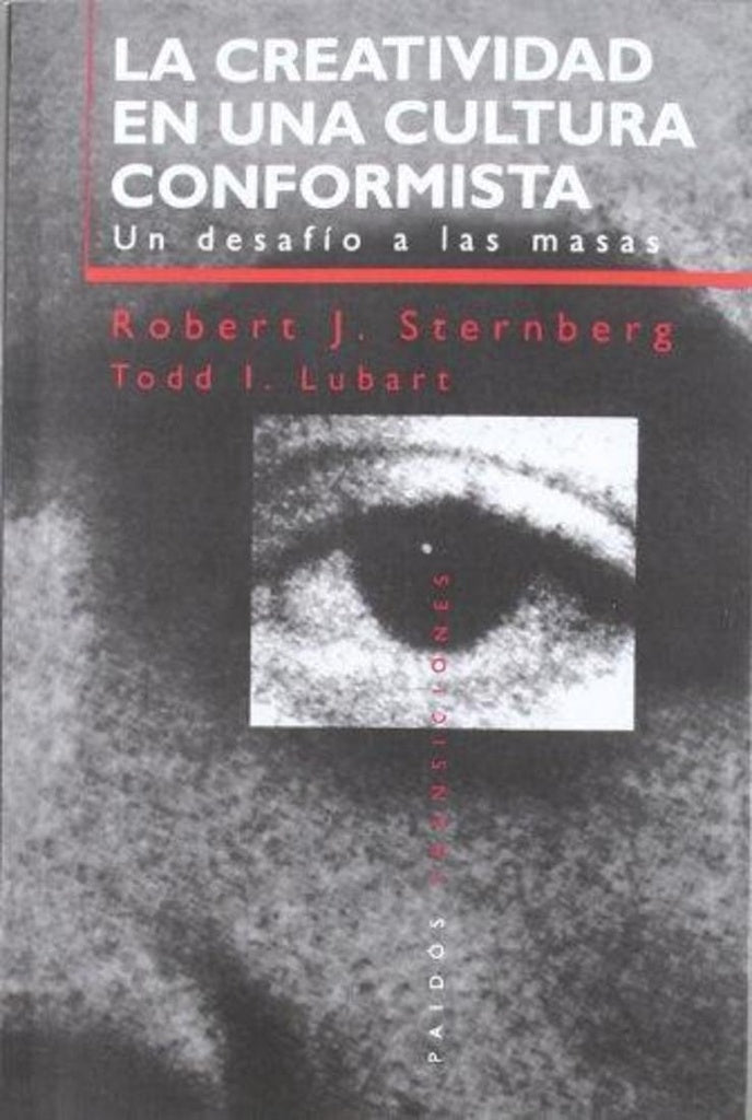 La creatividad en una cultura conformista: un desafío a las masas | Sternberg-Lubart-Meler Ortí