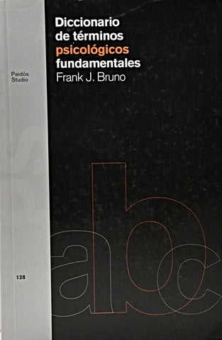 DICCIONARIO DE TERMINOS PSICOLOGICOS FUNDAMENTALES.. | Frank. J  Bruno