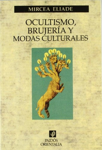 OCULTISMO, BRUJERIA Y MODAS CULTURALES.. | Mircea Elíade