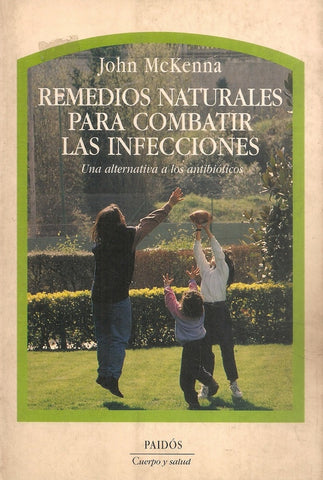 REMEDIOS NATURALES PARA COMBATIR LAS INFECCIONES.. | John  McKenna