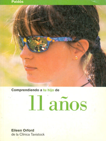 COMPRENDIENDO A TU HIJO DE 11 AÑOS.. | Eileen Orford
