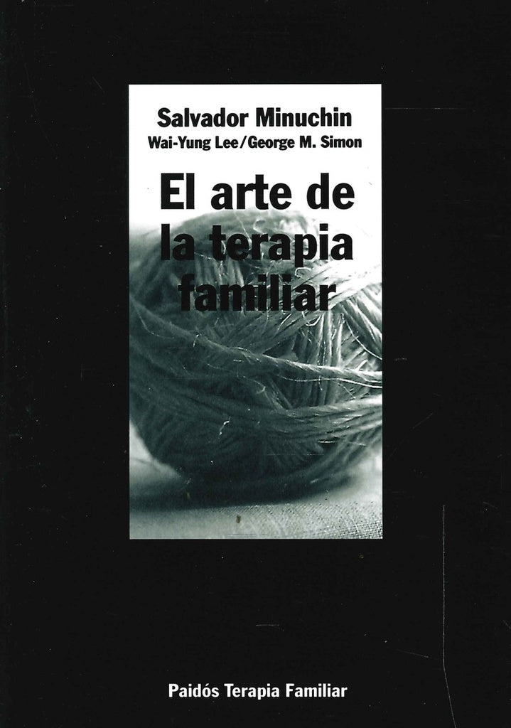 El arte de la terapia familiar | Minuchin-Lee-Simon-Arnáiz Adrián