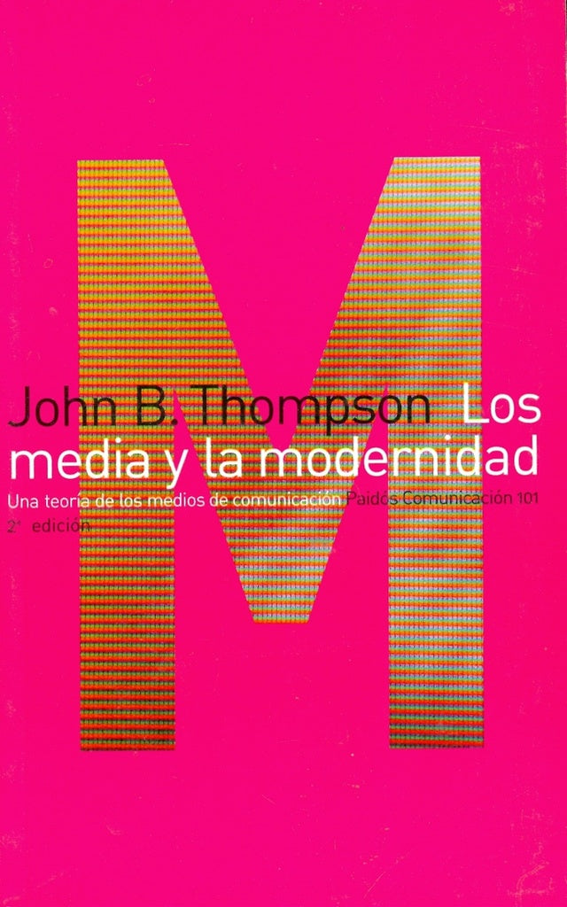 Los media y la modernidad: una teoría de los medios de comunicación | Thompson-Colobrans Delgado