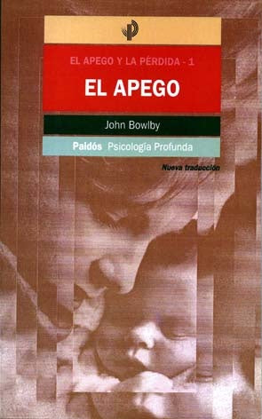 El apego y la pérdida | Bowlby-Valcarcel Avello