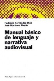 Manual basico de lenguaje y narrativa audiovisual/ Basic Language and Narrative Audiovisual Guide (S | Diez, AbadÃ­a