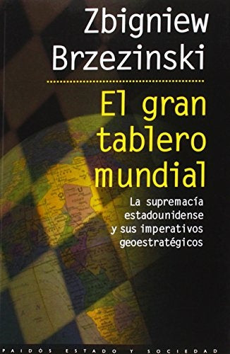 El gran tablero mundial: la supremacía estadounidense y sus imperativos geoestratégicos | Brzezinski-Salomón