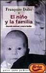 EL NIÑO Y LA FAMILIA: DESARROLLO EMOCIONAL Y ENTORNO FAMILIAR.. | Françoise Dolto