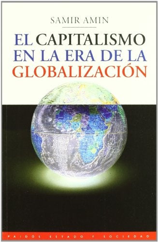 El capitalismo en la era de la globalización | Amin-Grasa