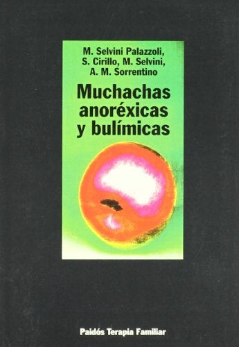 Muchachas anoréxicas y bulímicas: la terapia familiar | Selvini Palazzoli-Cirillo-Gentile Vitale