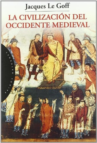 La Civilizacion Del Occidente Medieval (Spanish Edition) | JacquesLe Goff
