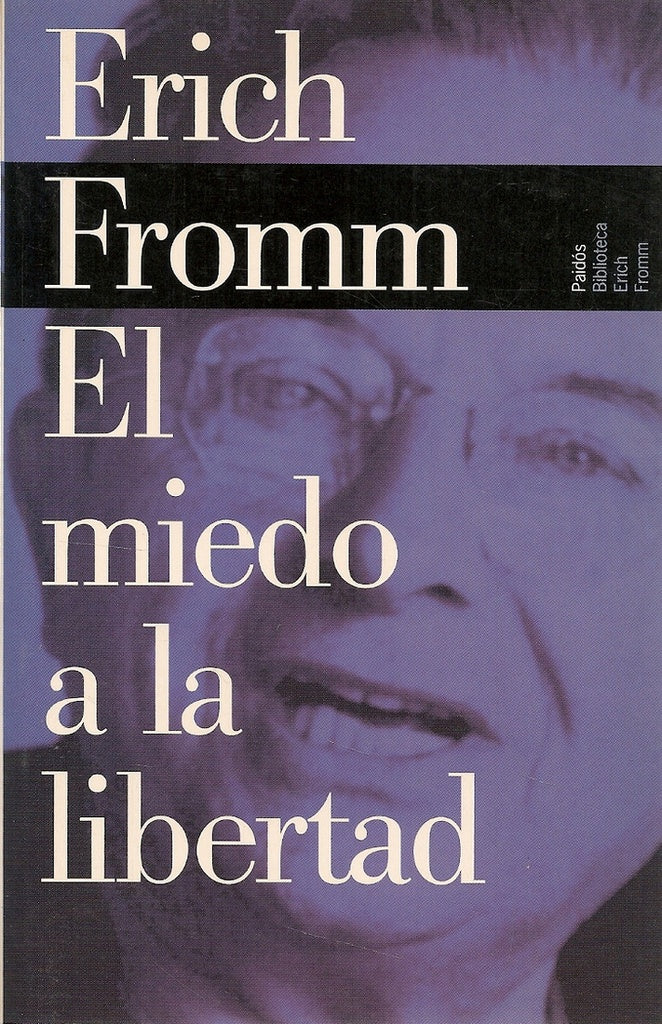 EL MIEDO A LA LIBERTAD*.. | Erich Fromm
