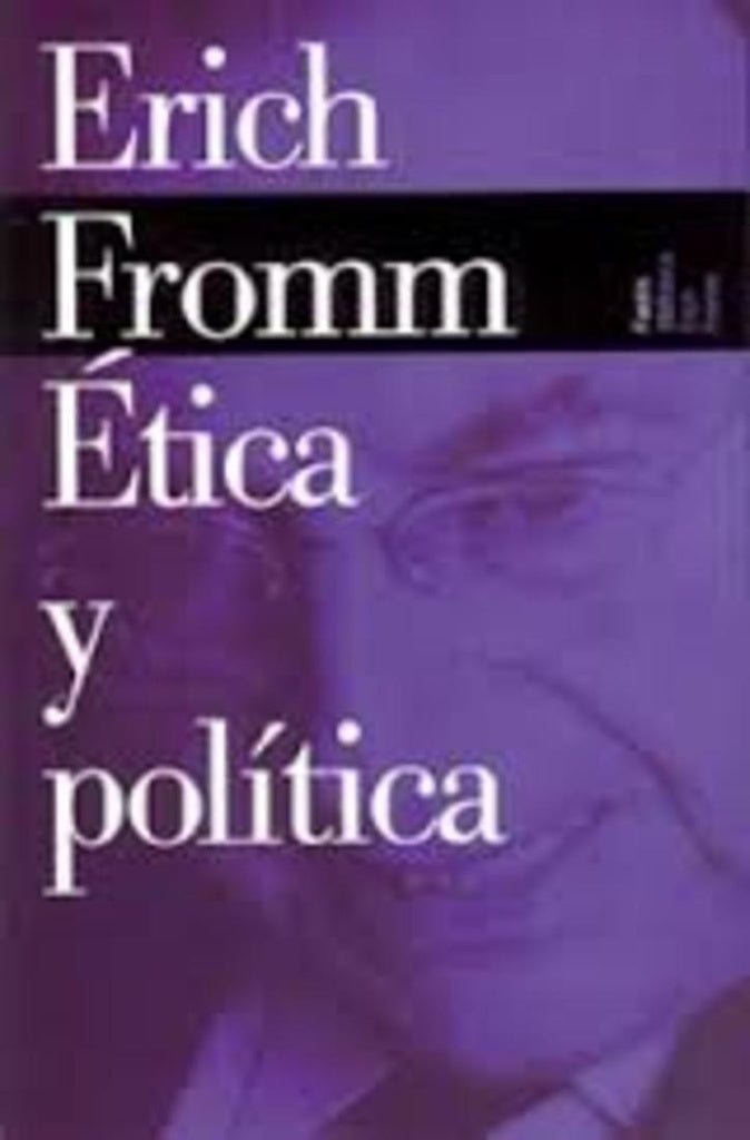 Ètica y Polìtica | Erich Fromm
