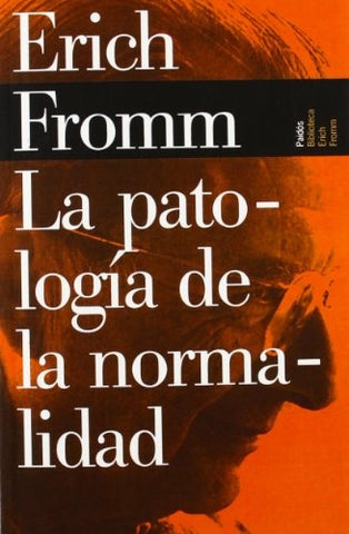 La patología de la normalidad | Erich Fromm