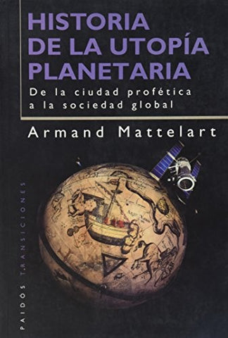 Historia de la utopia planetaria | Armand Mattelart