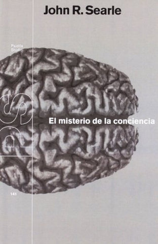 EL MISTERIO DE LA CONCIENCIA  | John Searle