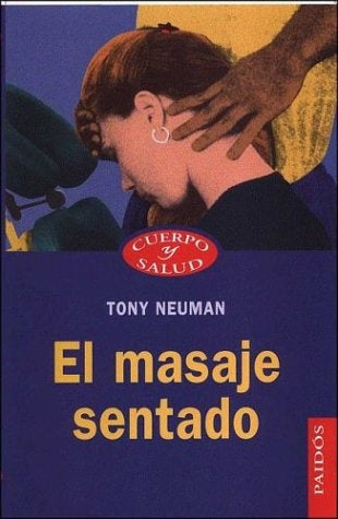 El masaje sentado  | Tony  Neuman