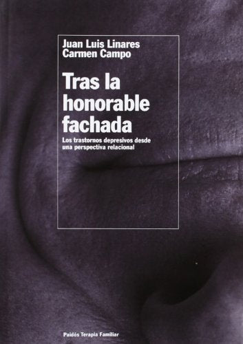 Tras la honorable fachada/ Behind the Honorable Facade: Los Trastornos Depresivos Desde Una Perspect | Linares, Campo