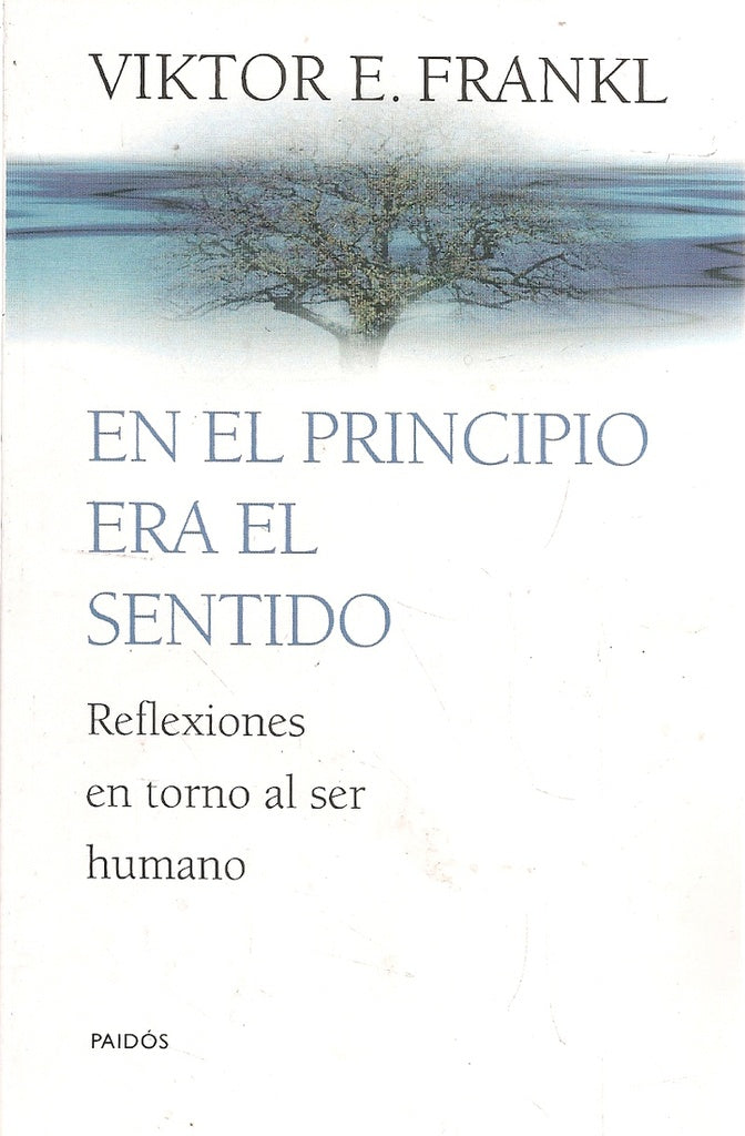 EN EL PRINCIPIO ERA EL SENTIDO* | Viktor Emil Frankl