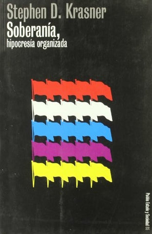 SOBERANIA, HIPOCRESIA ORGANIZADA | Stephen Krasner