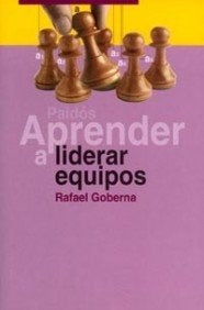 Aprender a Liderar Equipos (Spanish Edition) | Rafael Goberna