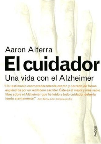 EL CUIDADOR: UNA VIDA CON EL ALZHEIMER | Alterra-Roca Martínez