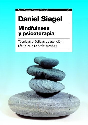 MINDFULNESS Y PSICOTERAPIA | Daniel J.  Siegel
