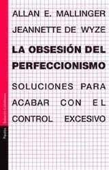 LA OBSESIÓN DEL PERFECCIONISMO.. | Allan E. Mallinger