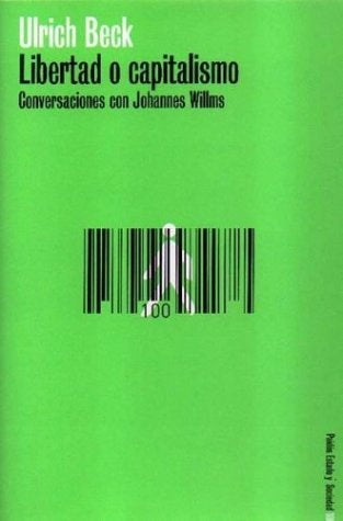 Libertad o capitalismo | Ulrich Beck