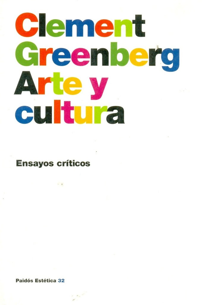 Arte Y Cultura/ Art and Culture: Ensayos Criticos (Paidos Estetica) (Spanish Edition) | Clement Greenberg