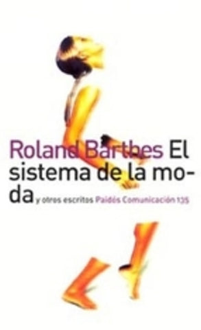 EL SISTEMA DE LA MODA  | Roland Barthes
