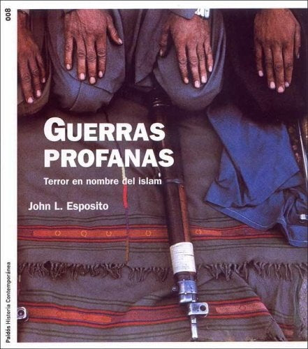GUERRAS PROFANAS: TERROR EN NOMBRE DEL ISLAM | Esposito-Fontal Rueda