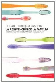 LA REINVENCION DE LA FAMILIA.. | Elisabeth Beck-Gernsheim
