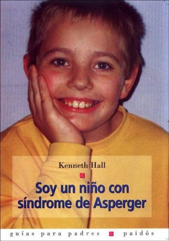 Soy Un Nino Con Sindrome De Asperger (Spanish Edition) | Kenneth Hall