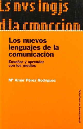 Los Nuevos Lenguajes de la Comunicacion/The New Language of Communication: Ensenar a Aprender Con Lo | AmorPerez Rodriguez