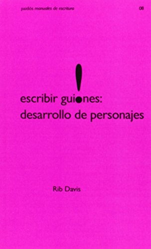 Escribir guiones: desarrollo de personajes | Davis-Martínez Sánchez