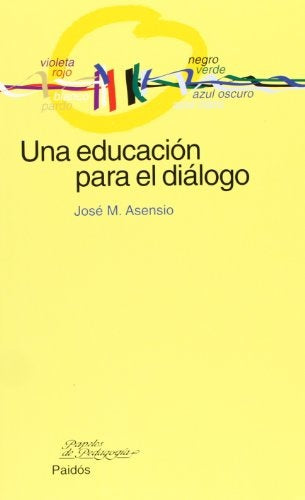 UNA EDUCACIÓN PARA EL DIÁLOGO.. | José M. Asensio