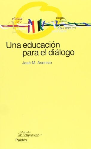 UNA EDUCACIÓN PARA EL DIÁLOGO.. | José M. Asensio